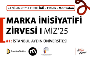 Marka İnisiyatifi Zirvesi 24 Nisan’da İstanbul Aydın Üniversitesi’nde