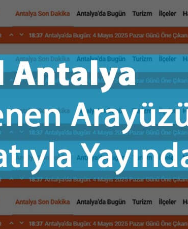 Güzel Antalya Yenilenen Arayüzü ve Formatıyla Yayında