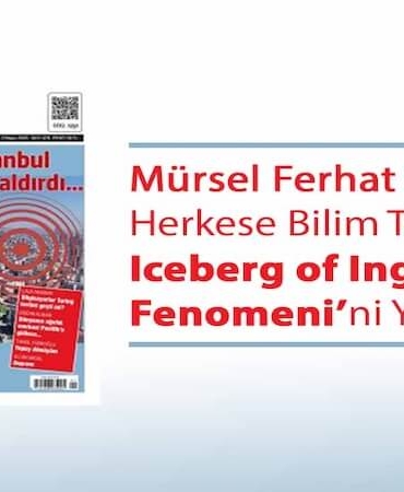 Mürsel Ferhat Sağlam Herkese Bilim Teknoloji’de “Iceberg of Ingonarce Fenomeni”ni Yazdı