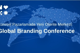 Küresel Pazarlamada Yeni Otorite Merkezi: Global Branding Conference