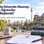 Almanya’da Üniversite Okumayı Planlayan Öğrenciler Nereden Başlamalı?